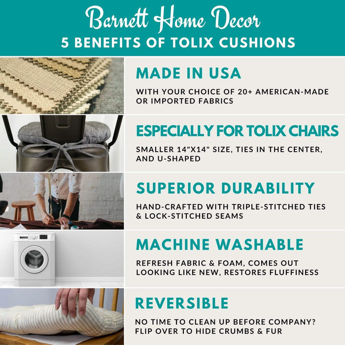 Barnett Home Decor Benefits of Tolix Cushions, Made in USA, Made for Tolix Chairs, Superior Durability, Machine Washable, Reversible