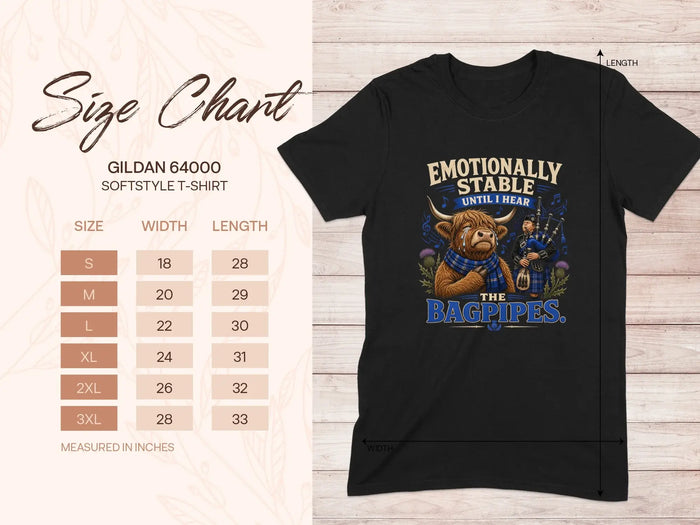 Size chart for Gildan 64000 t-shirt with "Emotionally Stable Until I Hear The Bagpipes" graphic.
