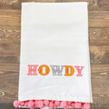 Howdy Friends Pom Pom Hand Towel - Lyla's: Clothing & Gifts - Online and Rockwall Texas Boutique