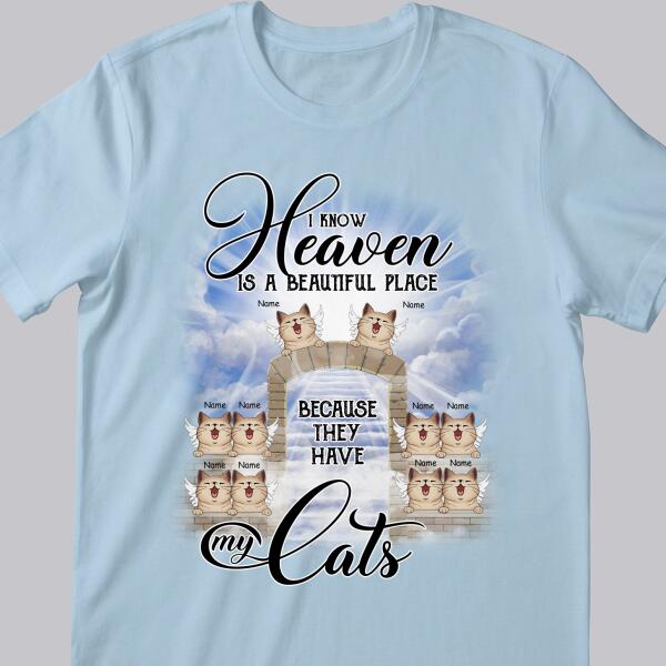 I Know Heaven Is A Beautiful Place - Cats With Wings - Personalized Cat T-shirt
