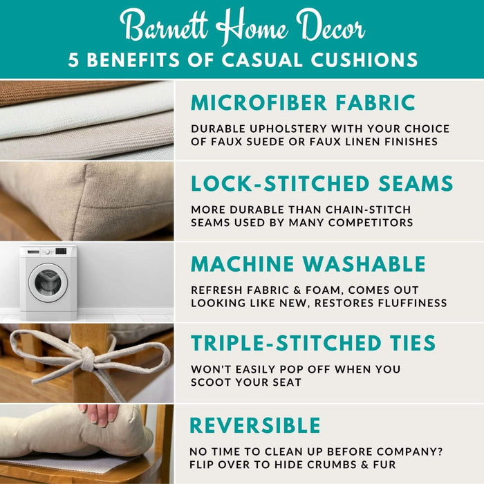 Barnett Home Decor Benefits of Casual Cushions: Microfiber Fabric, Machine Washable, Reversible.