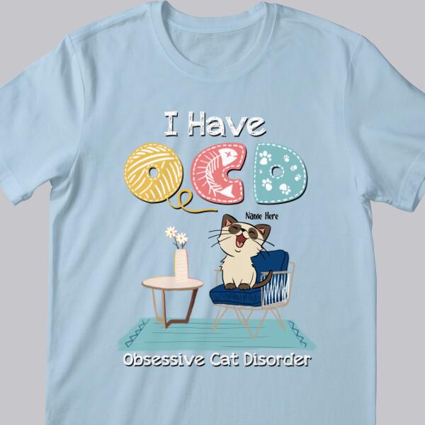 Obsessive Cat Disorder - Personalized Cat T-shirt