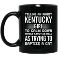 Telling An Angry Kentucky Girl To Calm Down Mug - Mug Teezalo