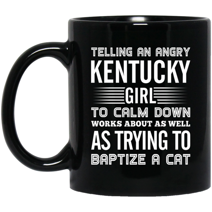 Telling An Angry Kentucky Girl To Calm Down Mug - Mug Teezalo